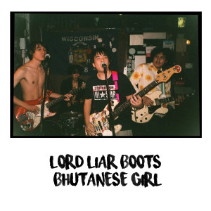 Lord Liar Boots的專輯Bhutanese Girl (Explicit)