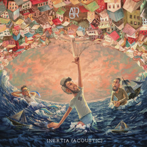 AJR的專輯Inertia (Acoustic) [Explicit]