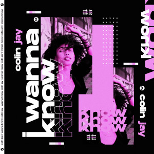 Listen to I Wanna Know (Club Mix) song with lyrics from Colin Jay