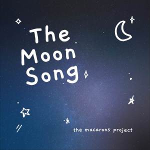 The Macarons Project的專輯The Moon Song (Acoustic)