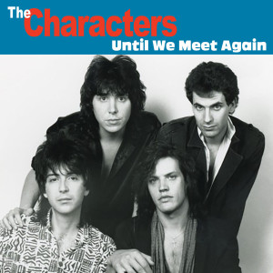 ดาวน์โหลดและฟังเพลง Until We Meet Again พร้อมเนื้อเพลงจาก The Characters