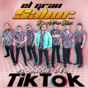 ดาวน์โหลดและฟังเพลง El Baile del Tik Tok พร้อมเนื้อเพลงจาก El Gran Sabor de Adrian Diaz