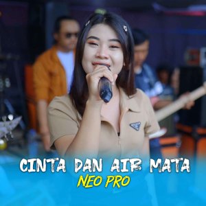 Listen to Cinta Dan Air Mata song with lyrics from Neo Pro