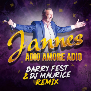 Jannes的專輯Adio Amore Adio (Barry Fest & DJ Maurice Remix)
