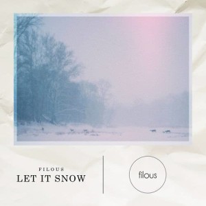 ดาวน์โหลดและฟังเพลง Let It Snow พร้อมเนื้อเพลงจาก filous
