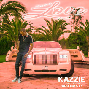 Album Think I'm in Love (Explicit) from Kazzie