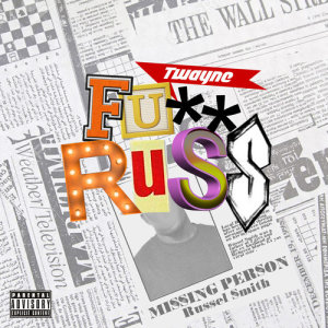 收聽T-Wayne的Fuck Russ (Explicit)歌詞歌曲