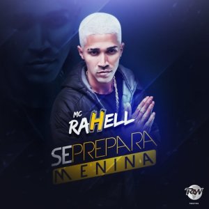 ดาวน์โหลดและฟังเพลง Se prepara menina พร้อมเนื้อเพลงจาก MC Rahell