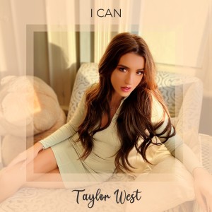 收聽Taylor West的I Can歌詞歌曲