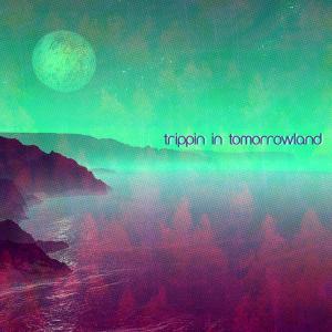 收听GAMOR VAPOR的Trippin in Tomorrowland歌词歌曲