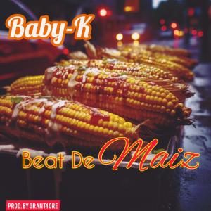 收聽grant4ore的Beat De Maiz (feat. Baby-K) (Explicit)歌詞歌曲