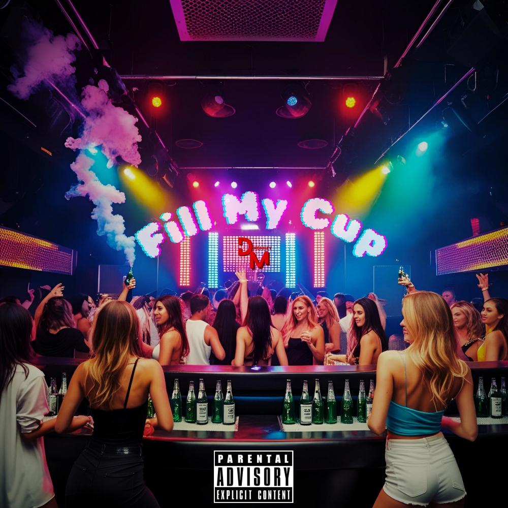 Fill My Cup (Explicit)