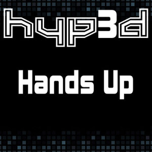 ดาวน์โหลดและฟังเพลง Hands Up (Extended Mix) พร้อมเนื้อเพลงจาก Hyp3d