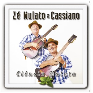 Zé Mulato & Cassiano的專輯Ciência Matuta