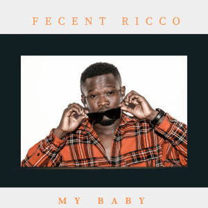 Dengarkan My Baby (Explicit) lagu dari Fecent Ricco dengan lirik