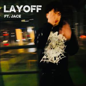 Keezo的專輯Layoff (feat. Jace!) [Explicit]
