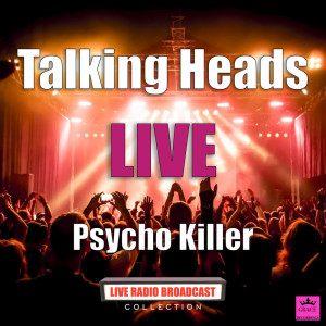 Listen to Psycho Killer (Live) song with lyrics from Talking Heads