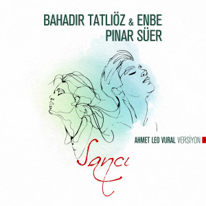 Listen to Sancı (Ahmet Leo Vural Versiyon) song with lyrics from Bahadır Tatlıöz