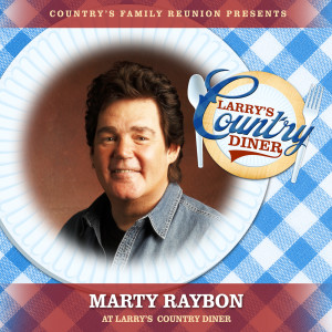 อัลบัม Marty Raybon at Larry’s Country Diner (Live / Vol. 1) ศิลปิน Marty Raybon