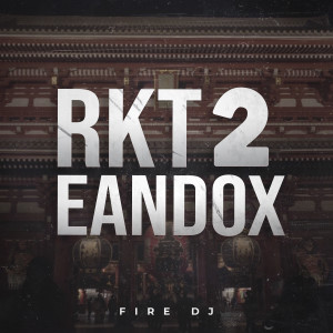 Fire DJ的專輯Rkteandox 2