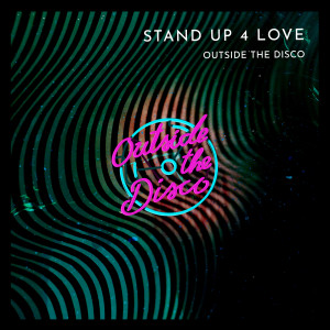 Outside The Disco的專輯Stand up 4 Love