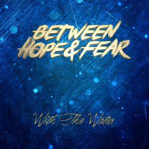 Album With the Water from Between Hope & Fear