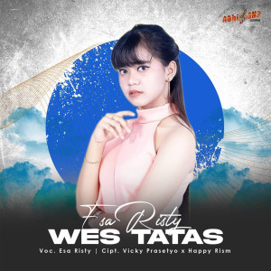 Dengarkan Wes Tatas lagu dari Esa Risty dengan lirik
