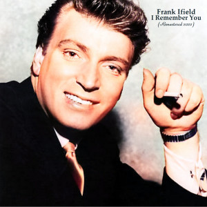 Frank Ifield的专辑I Remember You (Remastered 2022)