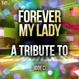 Ameritz Top Tributes的專輯Forever My Lady: A Tribute to Jodeci
