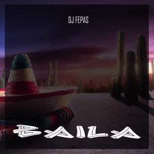 收聽DJ Fepas的Baila (Explicit)歌詞歌曲