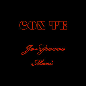 收聽Jo-Groove的Con te (Explicit)歌詞歌曲