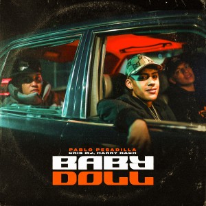 ดาวน์โหลดและฟังเพลง Baby Doll (Explicit) พร้อมเนื้อเพลงจาก Pablito Pesadilla