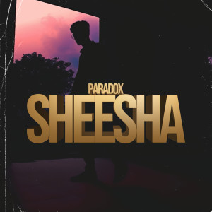 ดาวน์โหลดและฟังเพลง Sheesha พร้อมเนื้อเพลงจาก Paradox
