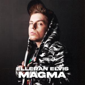 Elleran Elvis的專輯Magma (Explicit)
