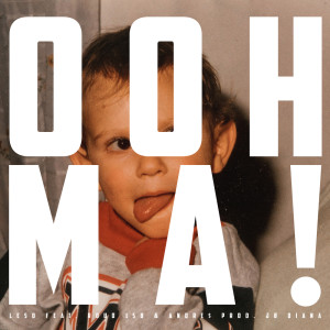 Listen to OOH MA! (Explicit) song with lyrics from Leso