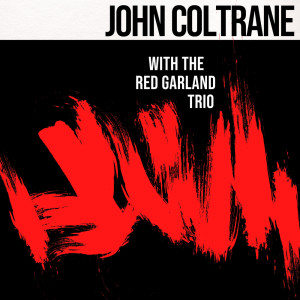 John Coltrane with the Red Garland Trio dari Red Garland Trio