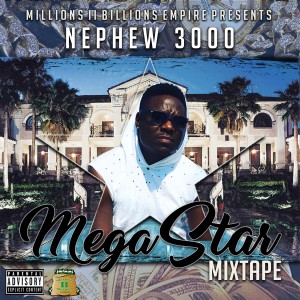 Nephew 3000的專輯Mega Star (Explicit)