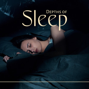 Depths of Sleep (Deep & Restful Sleep Music)