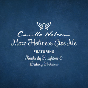 Album More Holiness Give Me from Camille Nelson