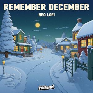 ดาวน์โหลดและฟังเพลง Remember December พร้อมเนื้อเพลงจาก Neo LoFi