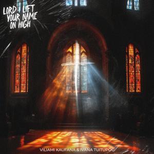Canaan Ene的專輯Lord I Lift Your Name On High (feat. Canaan Ene & Ivana Tuitupou)