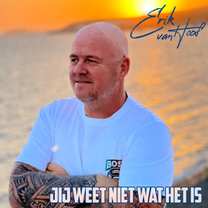 ดาวน์โหลดและฟังเพลง Jij Weet Niet Wat Het Is พร้อมเนื้อเพลงจาก Erik van Hoof