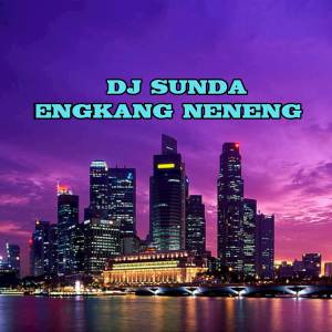 Listen to Dj Sunda - Engkang Neneng Remix Slow Bass song with lyrics from ARYA RIZKI