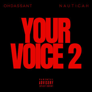 收聽Ohdassant的Your Voice 2 (feat. Nauticah) (Explicit)歌詞歌曲