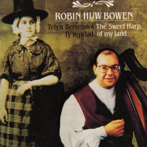 Robin Huw Bowen的專輯Telyn Berseinol Fy Ngwlad / Sweet Harp Of My Land - A Collection Of Welsh Music On The Welsh Triple Harp