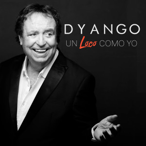 อัลบัม Un Loco Como Yo ศิลปิน Dyango