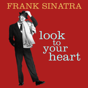 Frank Sinatra的專輯Look to Your Heart