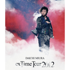 DAICHI MIURA ?exTime Tour 2012"