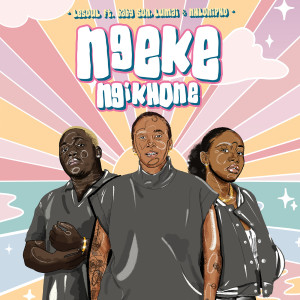 Nhlonipho的專輯Ngeke Ngikhone (feat. Baby S.O.N, LuMai, Nhlonipho)