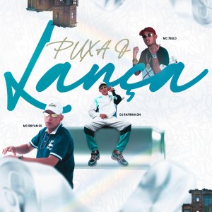 Album PUXA O LANÇA (Explicit) from DJ RAFINHA DN